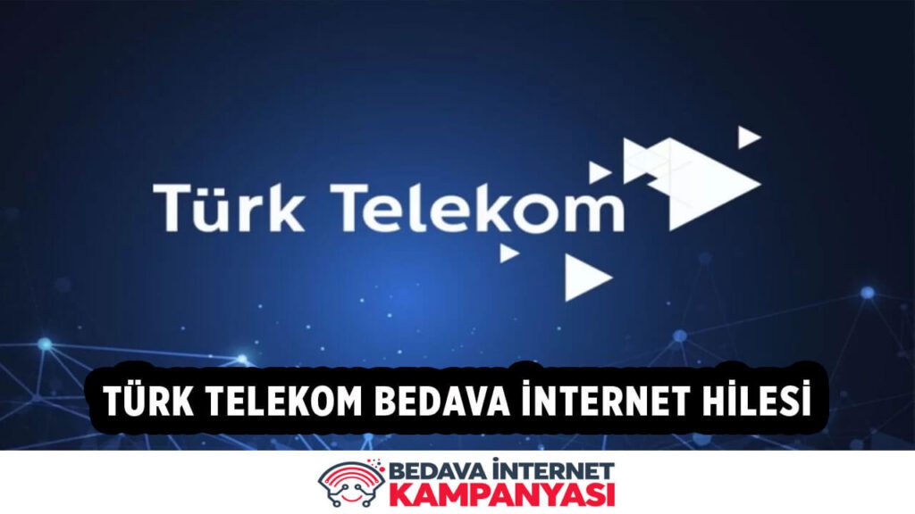 Türk Telekom Bedava İnternet Hilesi 2022