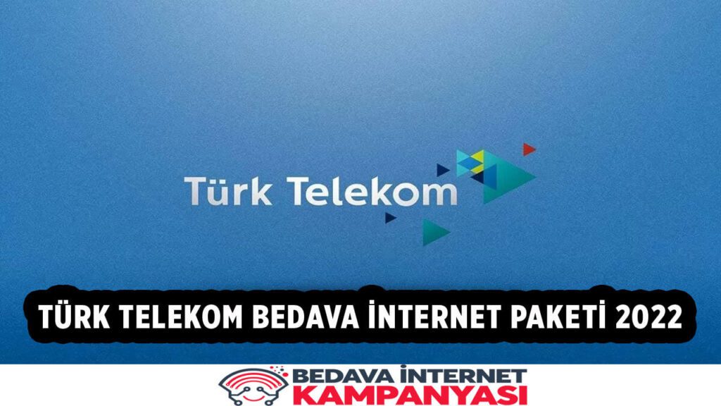 Türk Telekom Bedava İnternet Paketi 2022