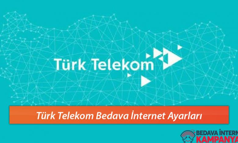 Turk Telekom Bedava Internet Ayarlari 2 1